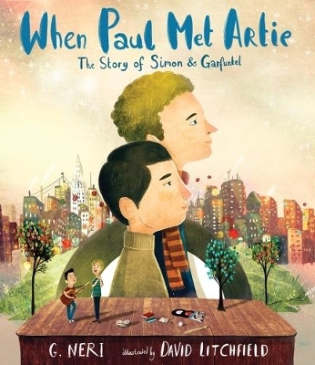 When Paul Met Artie: The Story of Simon & Garfunkel - G. Neri