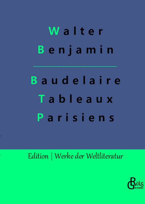 Baudelaire Übertragungen - Walter Benjamin