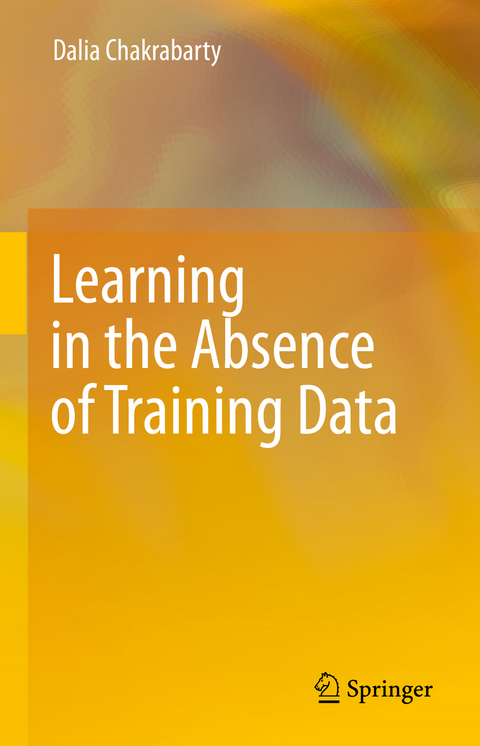 Learning in the Absence of Training Data - Dalia Chakrabarty