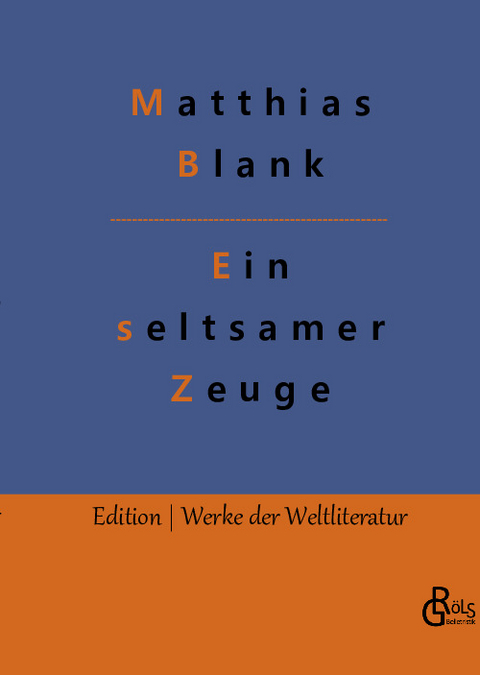 Ein seltsamer Zeuge - Matthias Blank