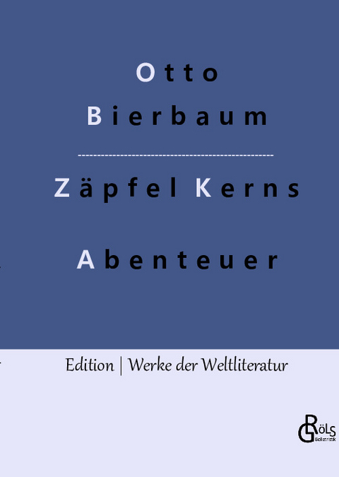 Zäpfel Kerns Abenteuer - Otto Bierbaum