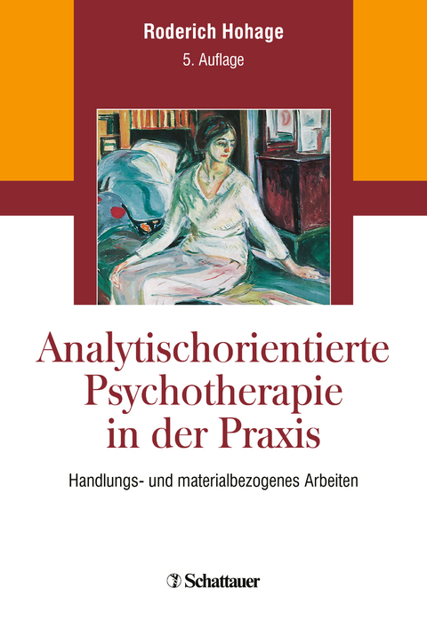 Analytisch orientierte Psychotherapie in der Praxis - Roderich Hohage