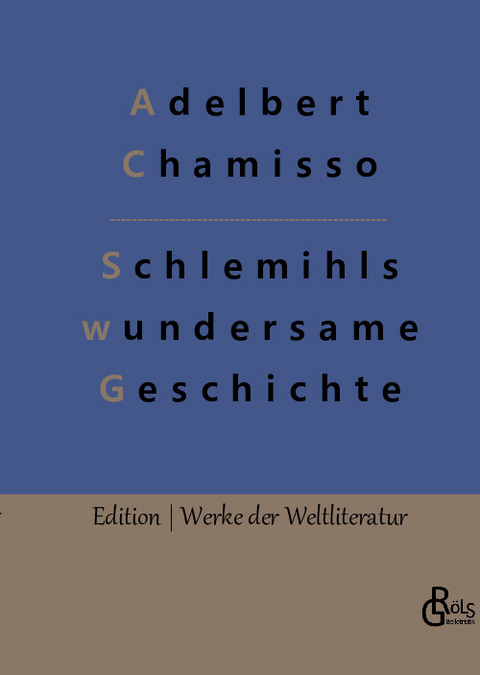 Schlemihls wundersame Geschichte - Adelbert Chamisso