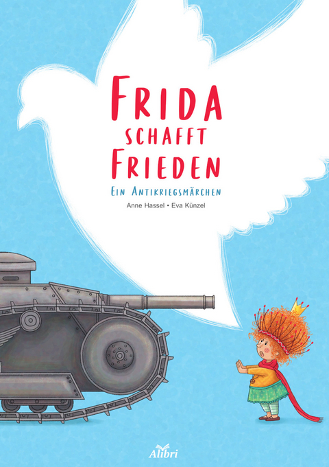 Frida schafft Frieden - Anne Hassel