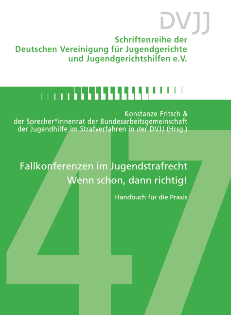 Fallkonferenzen im Jugendstrafrecht – Wenn schon, dann richtig! - 