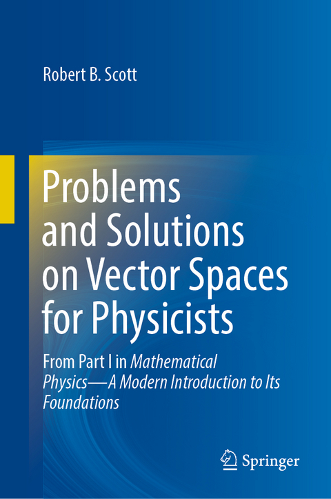 Problems and Solutions on Vector Spaces for Physicists - Robert B. Scott