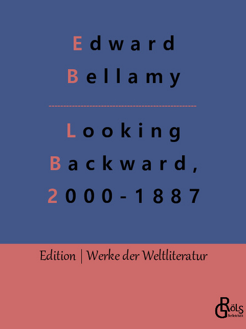 Looking Backward, 2000-1887 - Edward Bellamy