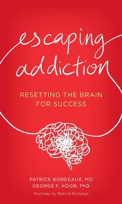 Escaping Addiction - Patrick Bordeaux, George F. Koob