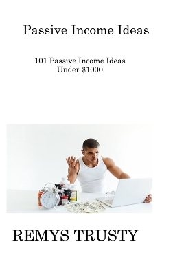 Passive Income Ideas - Remys Trusty