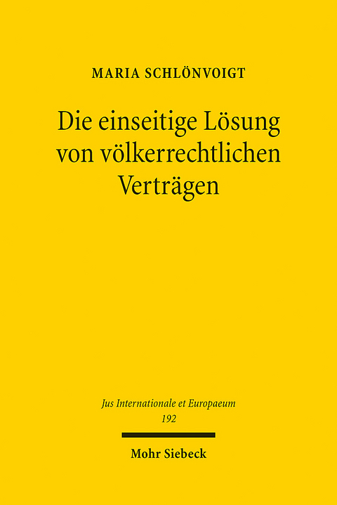 Die einseitige Lösung von völkerrechtlichen Verträgen - Maria Schlönvoigt