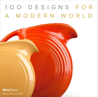 100 Designs for a Modern World - George R. Kravis, Penny Sparke