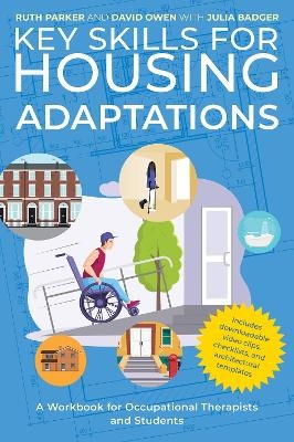 Key Skills for Housing Adaptations - Ruth Parker, Julia Badger, David Owen