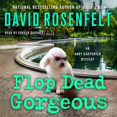 Flop Dead Gorgeous - David Rosenfelt