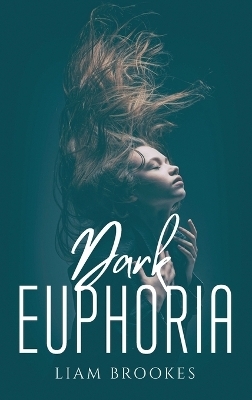 Dark Euphoria -  Liam Brookes