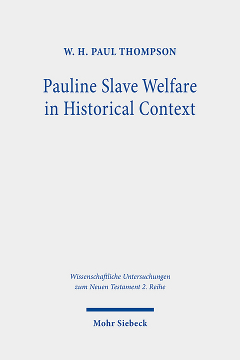 Pauline Slave Welfare in Historical Context - W. H. Paul Thompson