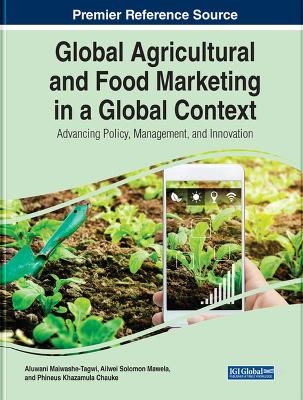 Global Agricultural and Food Marketing in a Global Context: Advancing Policy, Management, and Innovation - 