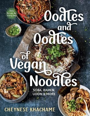 Oodles and Oodles of Vegan Noodles - Cheynese Khachame