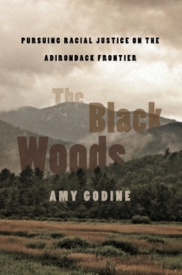 The Black Woods - Amy Godine