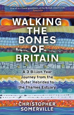 Walking the Bones of Britain - Christopher Somerville