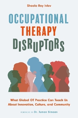 Occupational Therapy Disruptors - Sheela Roy Ivlev