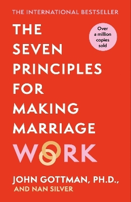 The Seven Principles For Making Marriage Work - John Gottman