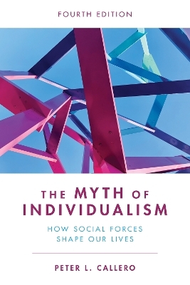 The Myth of Individualism - Peter L. Callero