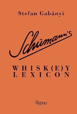 Schumann's Whisk(e)y Lexicon - Stefan Gabányi