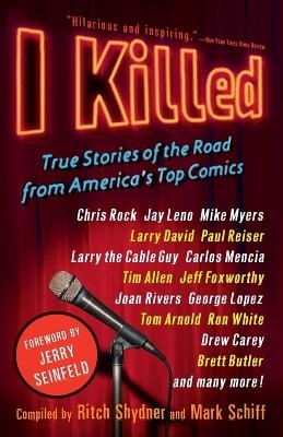 I Killed - Ritch Shydner, Mark Schiff