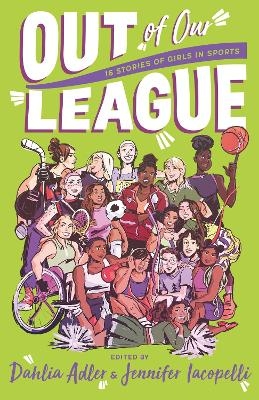 Out of Our League - edited by Dahlia Adler and Jennifer Iacopelli