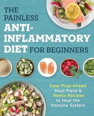 The Painless Anti-Inflammatory Diet for Beginners - Sonoma Press