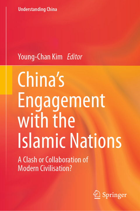 China’s Engagement with the Islamic Nations - 