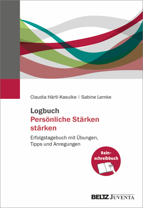 Logbuch Persönliche Stärken stärken - Claudia Härtl-Kasulke