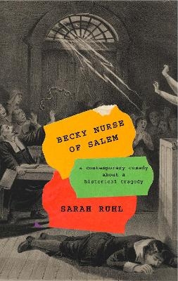 Becky Nurse of Salem - Sarah Ruhl