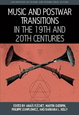 Music and Postwar Transitions in the 19th and 20th Centuries - 