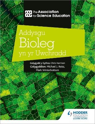 Addysgu Bioleg yn yr Uwchradd (Teaching Secondary Biology 3rd Edition Welsh Language edition) - The Association For Science Education