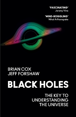 Black Holes - Professor Brian Cox, Professor Jeff Forshaw