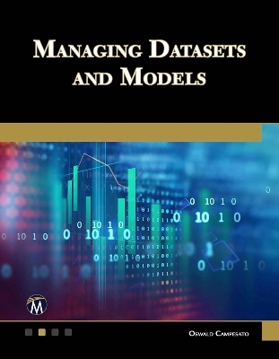 Managing Datasets and Models - Oswald Campesato