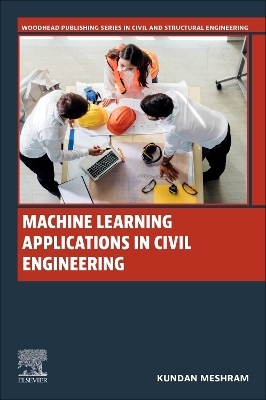 Machine Learning Applications in Civil Engineering - Kundan Meshram