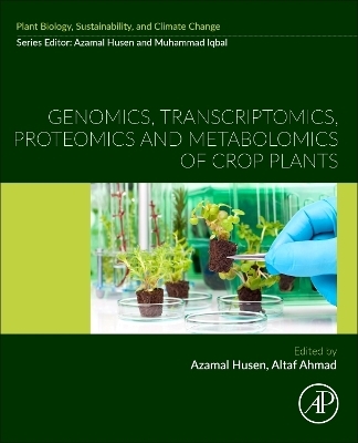 Genomics, Transcriptomics, Proteomics and Metabolomics of Crop Plants - 