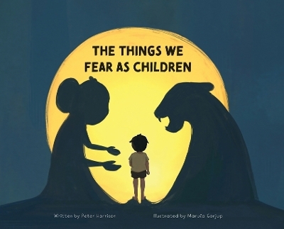 The Things We Fear as Children - Peter Harrison