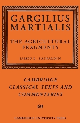 Gargilius Martialis: The Agricultural Fragments - 