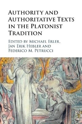 Authority and Authoritative Texts in the Platonist Tradition - 