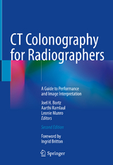 CT Colonography for Radiographers - Bortz, Joel H.; Ramlaul, Aarthi; Munro, Leonie