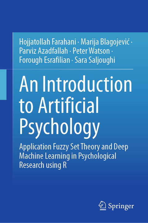 An Introduction to Artificial Psychology - Hojjatollah Farahani, Marija Blagojević, Parviz Azadfallah, Peter Watson, Forough Esrafilian, Sara Saljoughi