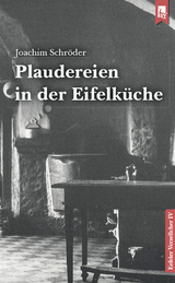 Plaudereien in der Eifelküche - Joachim Schröder