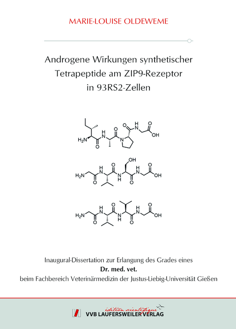 Androgene Wirkungen synthetischer Tetra-peptide am ZIP9-Rezeptor in 93RS2-Zellen - Marie-Louise Oldeweme