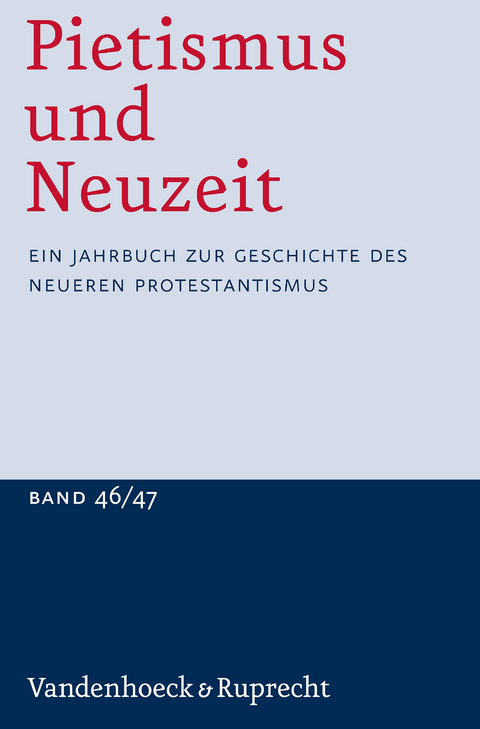 Pietismus und Neuzeit Band 46/47 – 2020/2021 - 