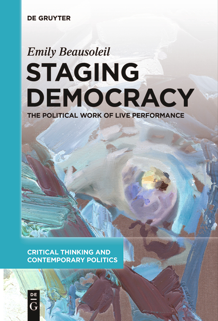 Staging Democracy - Emily Beausoleil