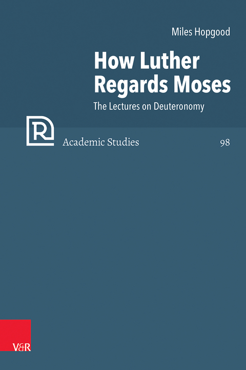 How Luther Regards Moses - Miles Hopgood