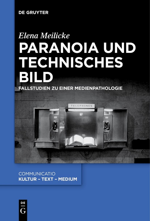 Paranoia und technisches Bild - Elena Meilicke